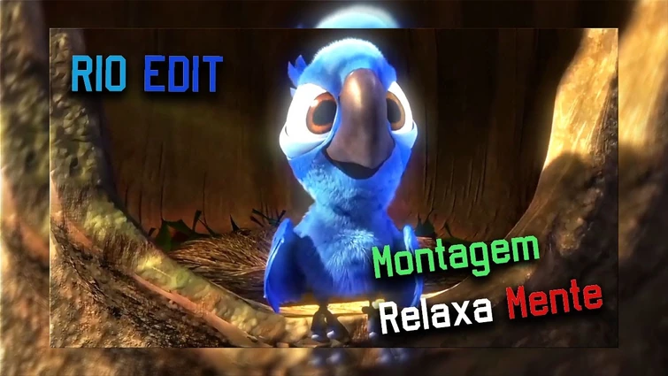 RIO BLU EDIT | Montagem Relaxa Mente
