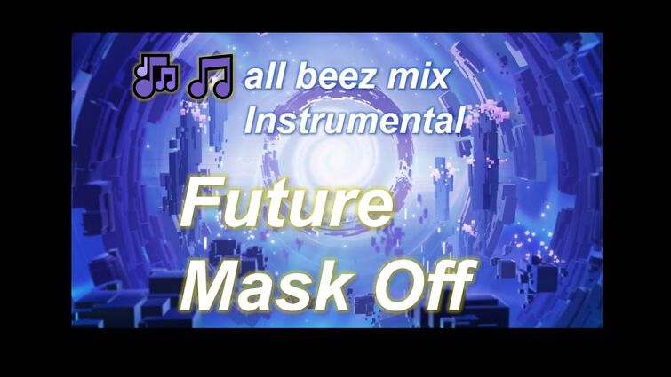 Future | Mask Off all beez mix (Instrumental) 🎧♬♫♪🎶🎵