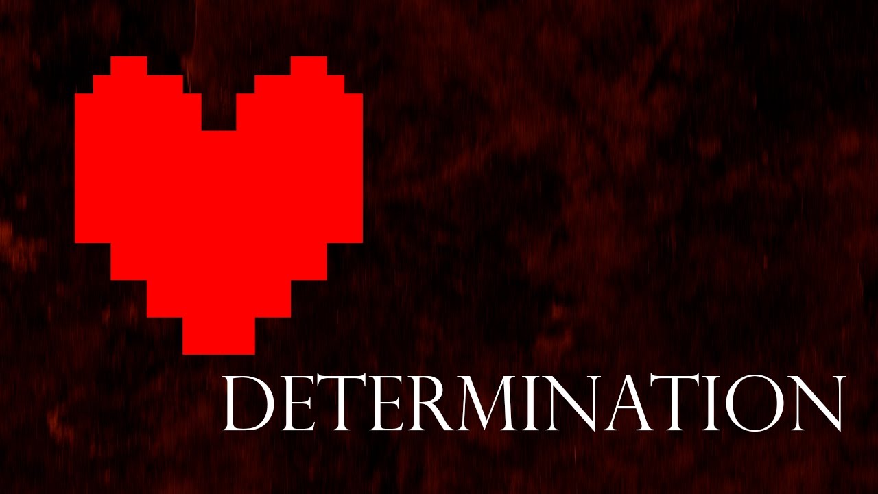 I am determined. Решимость Undertale. Determination андертейл. Душа решимости. Undertale determination Soul.