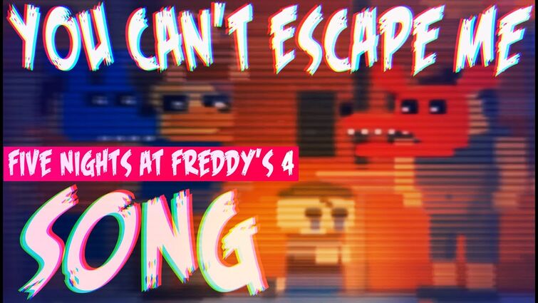 FIVE NIGHTS AT FREDDY'S 4 SONG | "YOU CAN'T ESCAPE ME" (Lyric Video)