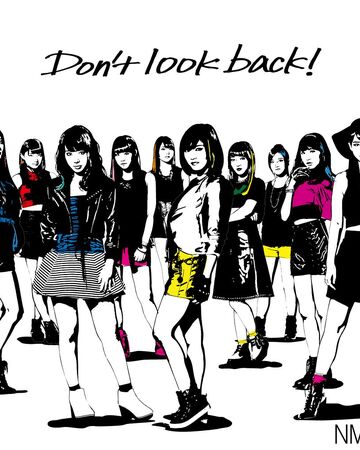 Don T Look Back 48group Wiki Fandom Don T Look Back 48group Wiki Fandom