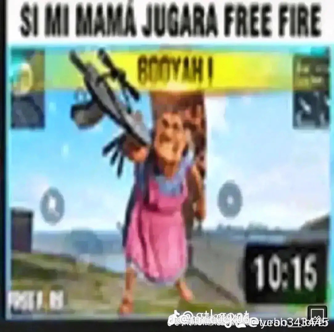 SI MI MAMÁ JUGARA FREE FIRE
