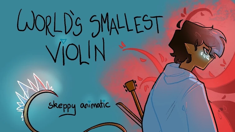 world’s smallest violin - skeppy animatic