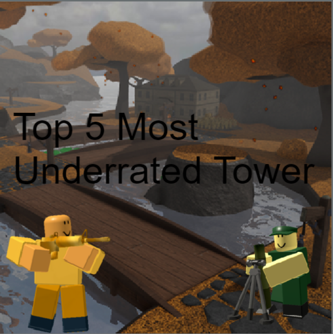 Top 5 Most Underrated Tower In TDS | Fandom