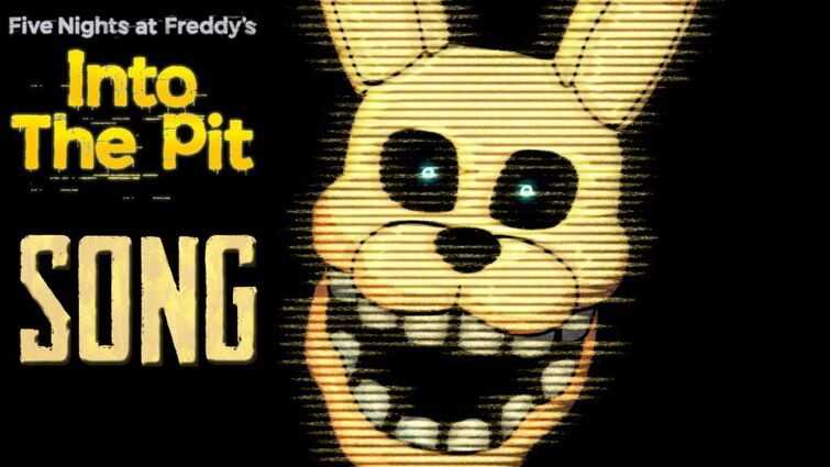 FNAF INTO THE PIT SONG
