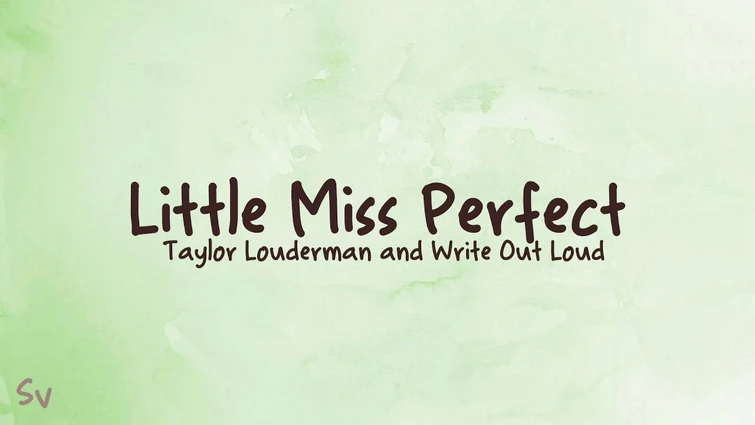 Little Miss Perfect - Taylor Louderman and Write Out Loud (lyrics)