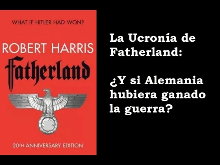 Explorando la Ucronía de Fatherland