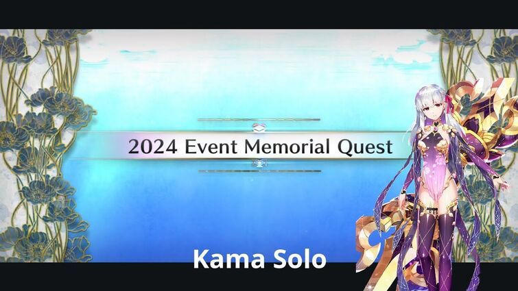 [FGO NA] Water Monster Crisis 2024 Event Memorial Quest — Kama Solo