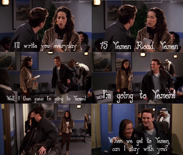 Friends Yemen So the unlucky chandler has to buy a ticket to yemen