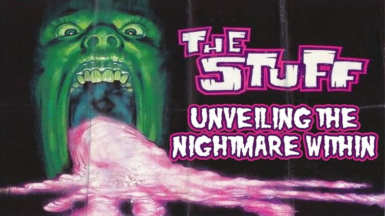 The Stuff: Unveiling The Nightmare Within