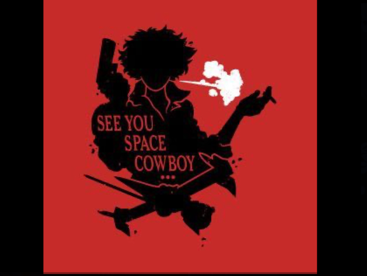 See you space cowboy. Ковбой Бибоп see you Space Cowboy. Ковбой Бибоп лого. See you Space Cowboy из ковбоя Бибопа. Ковбой Бибоп арт на телефон.