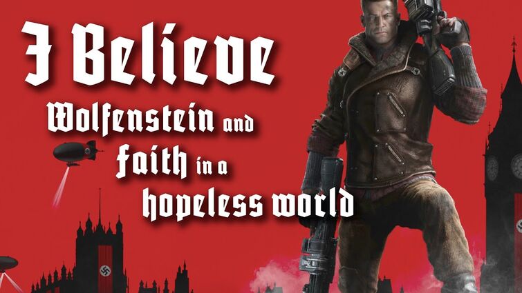 I Believe: Wolfenstein and Faith in a Hopeless World