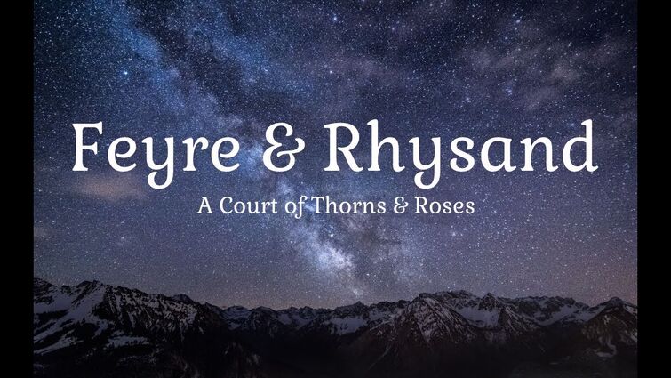 Acotar Feyre Rhysand Fan Video Let Me Know What You Think Fandom