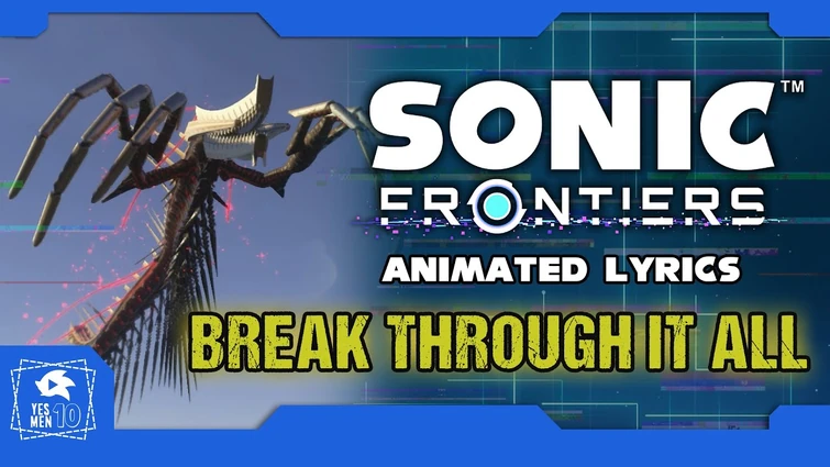 SONIC FRONTIERS "BREAK THROUGH IT ALL"  (WYVERN THEME) ANIMATED LYRICS