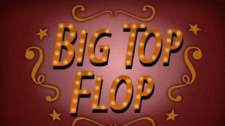 (OFFICIAL) [LEAKED] SpongeBob SquarePants: Season 13 - Episode 293a | Big Top Flop (Title Card)