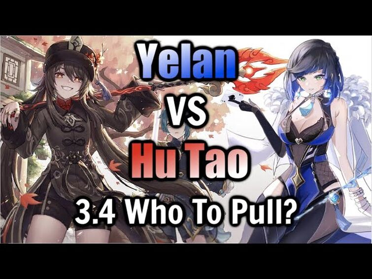 Yelan or Hutao, Which One is Worth to Pull?