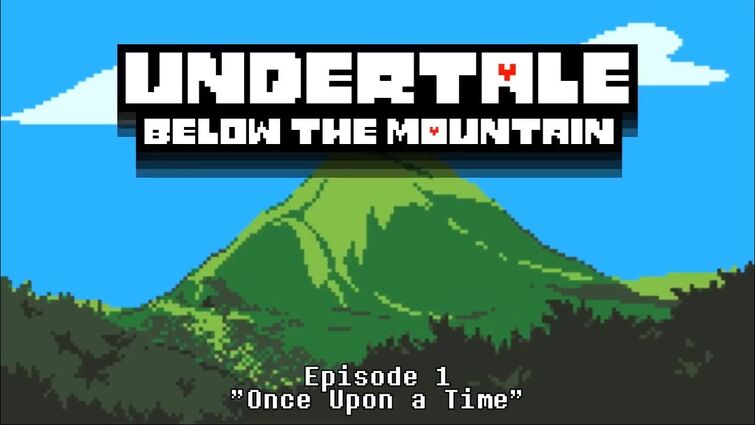 Undertale: Below the Mountain | Episode 1, "Once Upon a Time"