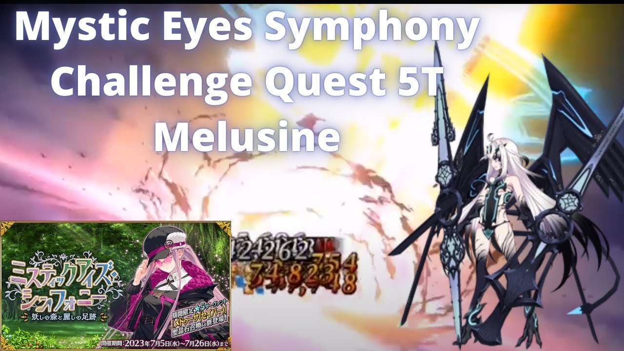 Mystic Eyes Symphony Challenge Quest 5T FT Melusine | Fandom
