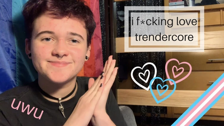 let's explore "trendercore" !