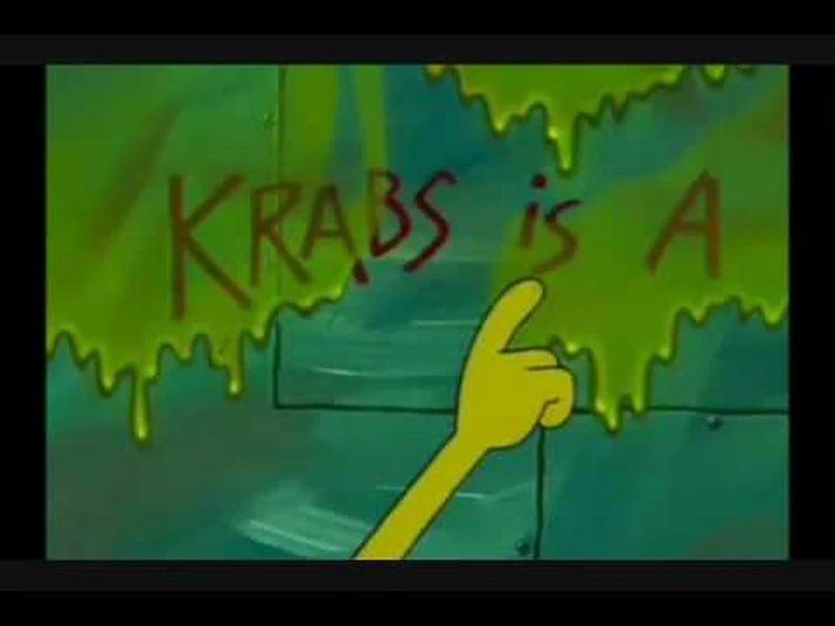 Daily reminder that Krabs is a | Fandom