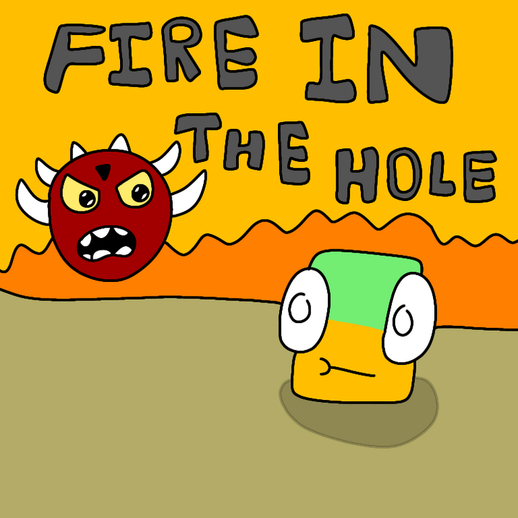 is fire in the hole funny Fandom