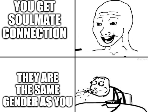 Connecting Soulmate gone wrong. meme I made | Fandom