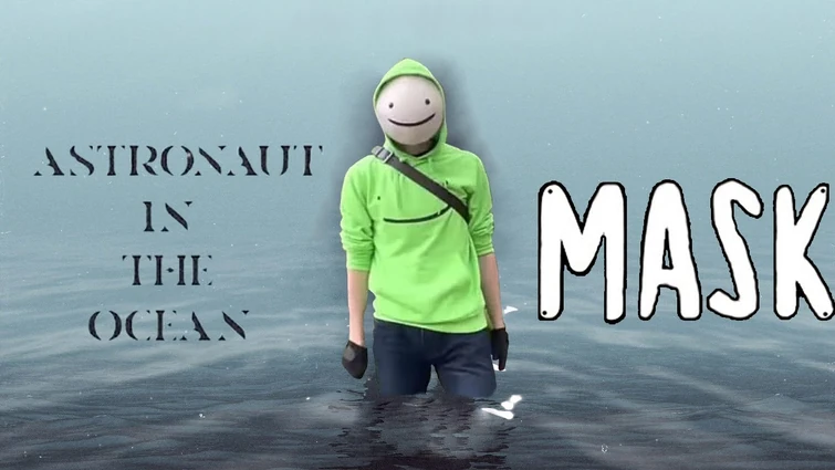 Dream - Mask X Astronaut in the Ocean MASHUP