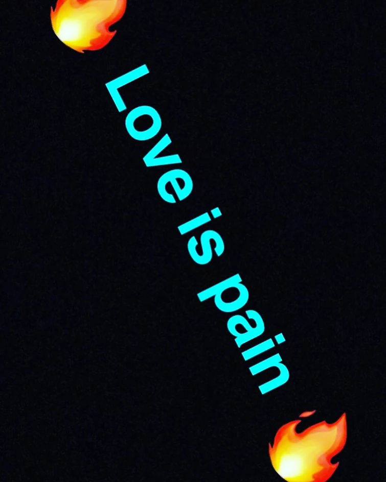 Love is pain