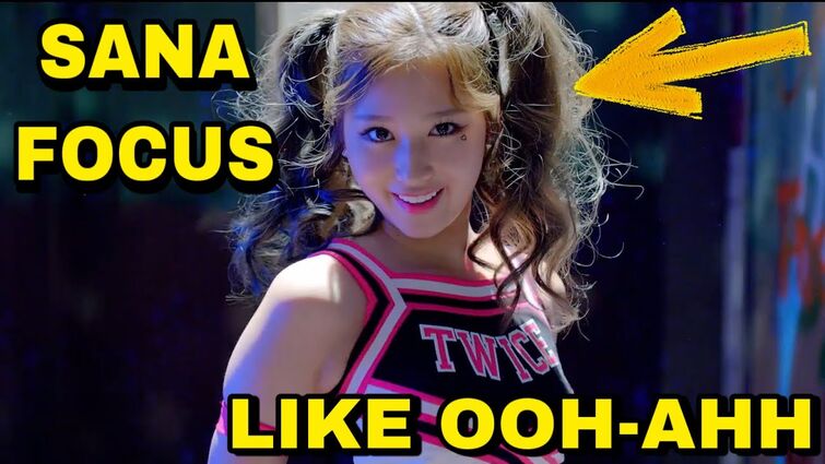 Focus Sana On Like Ooh Ahh Mv Fandom