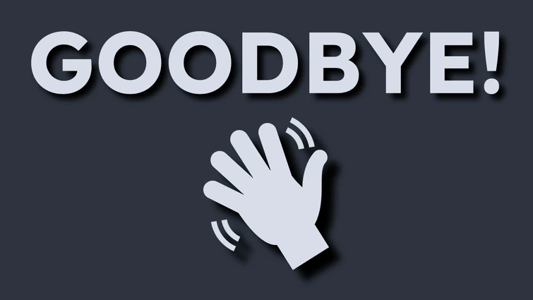 Goodbye!