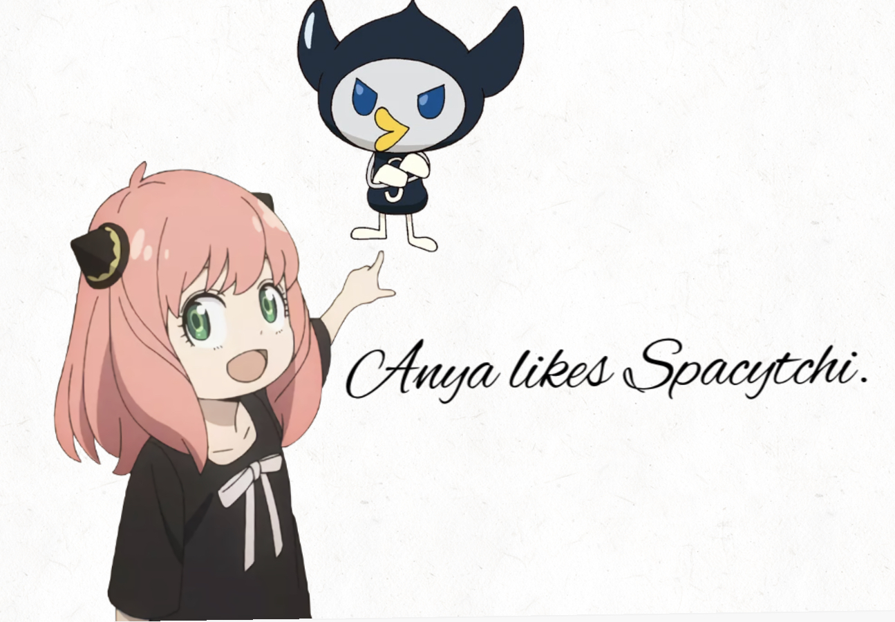 Anya likes Spacytchi. (Meme I made)