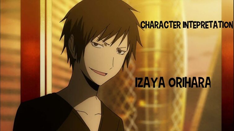 Character Interpretation: Izaya Orihara (Durarara!!)