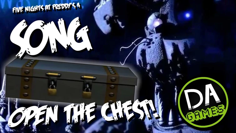 FIVE NIGHTS AT FREDDY'S 4 SONG (OPEN THE CHEST) LYRIC VIDEO - DAGames