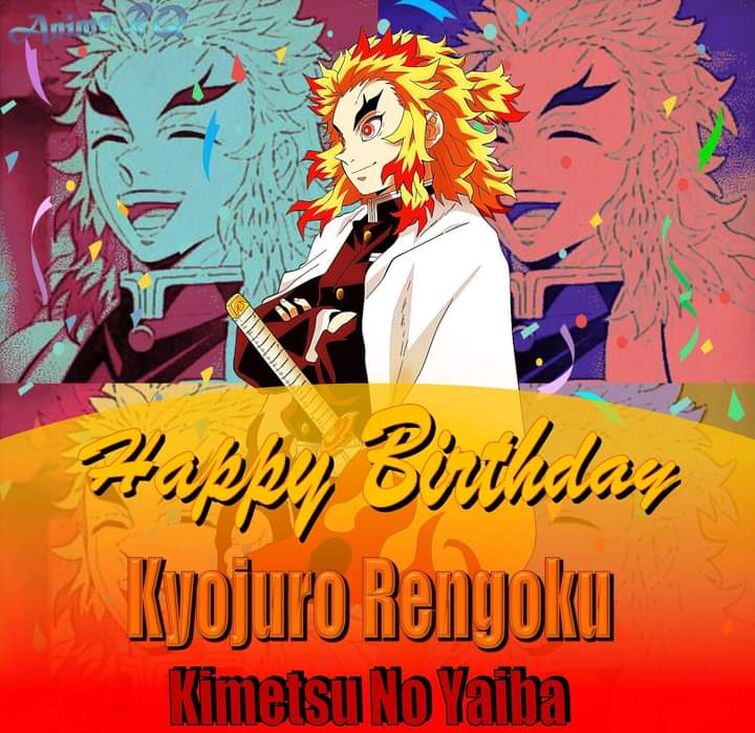 come back to me — Happy Birthday, Kyojuro Rengoku! May 10/2022