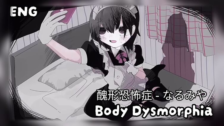 Body Dysmorphia / 醜形恐怖症 - なるみや ( English Cover )