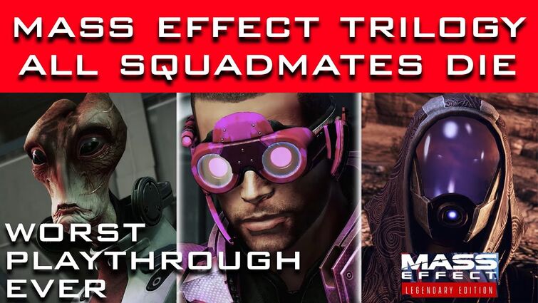 Mass Effect Trilogy - ALL Squadmates & Crew Die in the WORST PLAYTHROUGH EVER (All 3 Games)