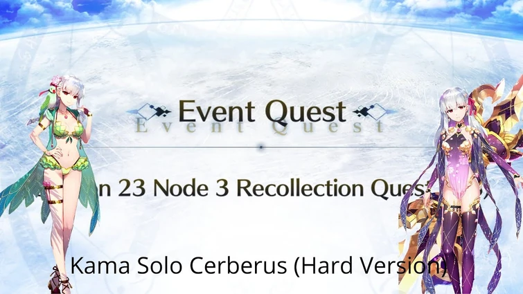 [FGO NA] LB 5 Atlantis Cerberus Super Recollection Quest — Kama "Solo" Cerberus