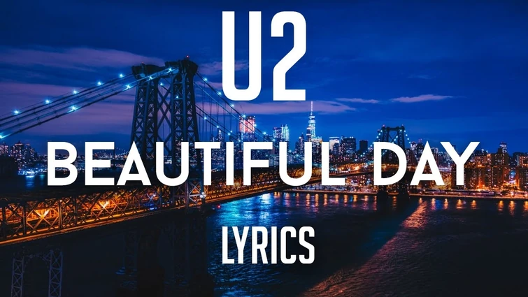 U2 - Beautiful Day (Lyric Video)