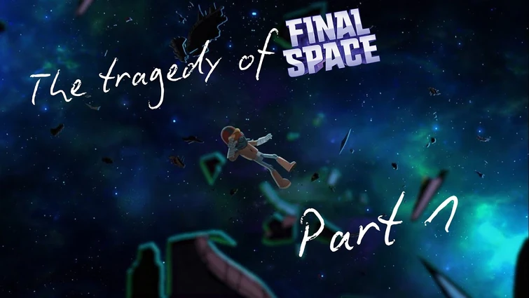The Tragedy of Final Space - Part 1 || ChaosSparX Critiques