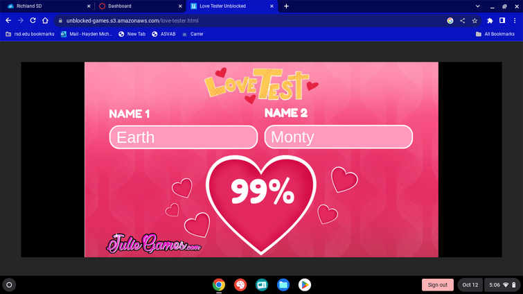I did a Love Name Test on Monty and Earth, they both are a match