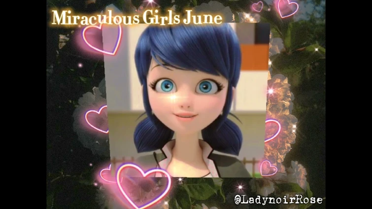 Happy Miraculous Girls June! | Fandom