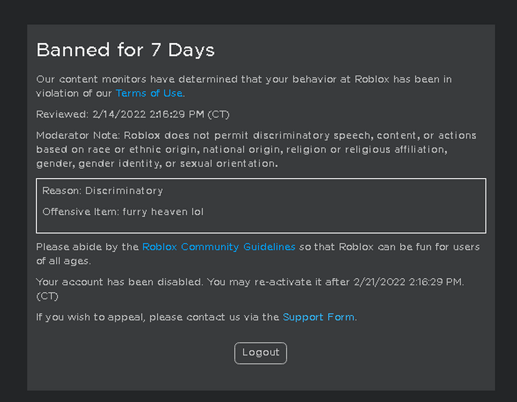 Roblox gave me a 1 Day ban? - Banned for 1 Day Our content monitors have  determined that your behavior at Robiox has been in violation of our Terms  of Use Reviewed
