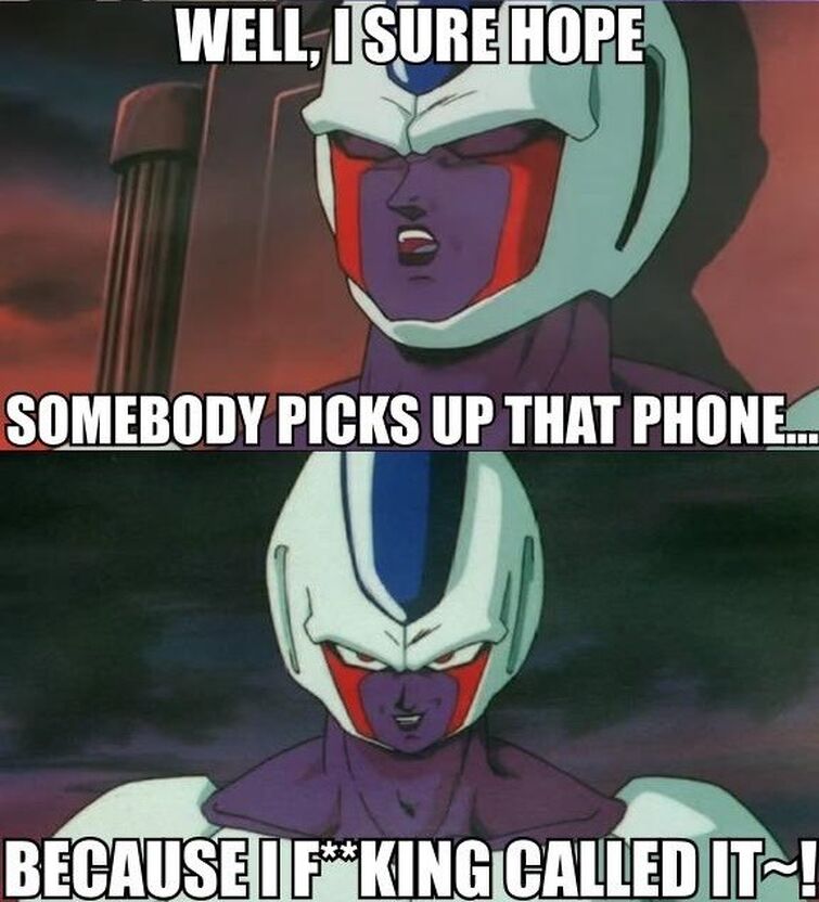 Pick somebody up. Cooler meme. Is that a Frieza Cod meme.