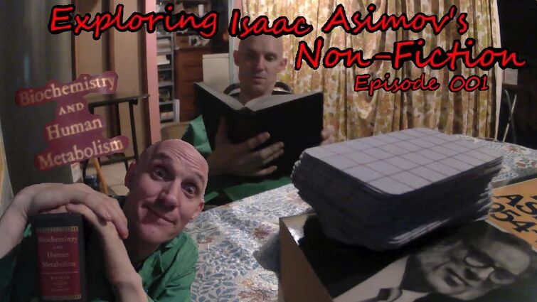 Exploring Isaac Asimov's Non Fiction: Episode 001. Biochemistry and Human Metabolism