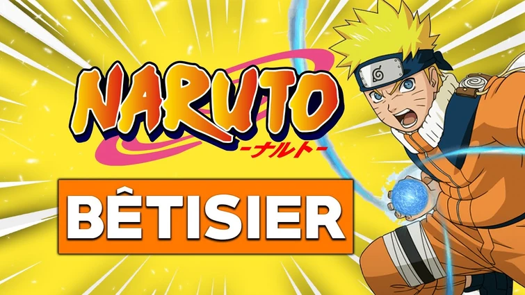 NARUTO - BÊTISIER