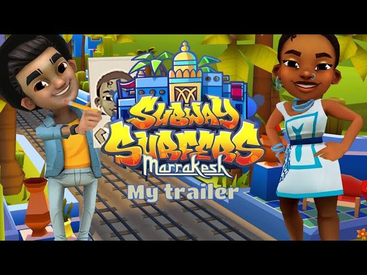 Subway Surfers World Tour - Marrakesh 2021 (My trailer)