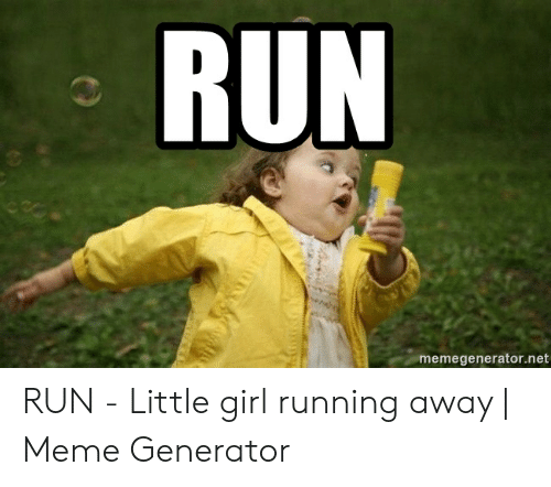 Running meme. Убегает Мем. Run Мем. Меме девочка в желтом бежит. Девочка убегает Мем.