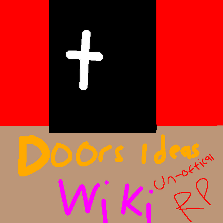 bro i think i downloaded the wrong doors ideas wiki