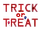 Trick or Treat