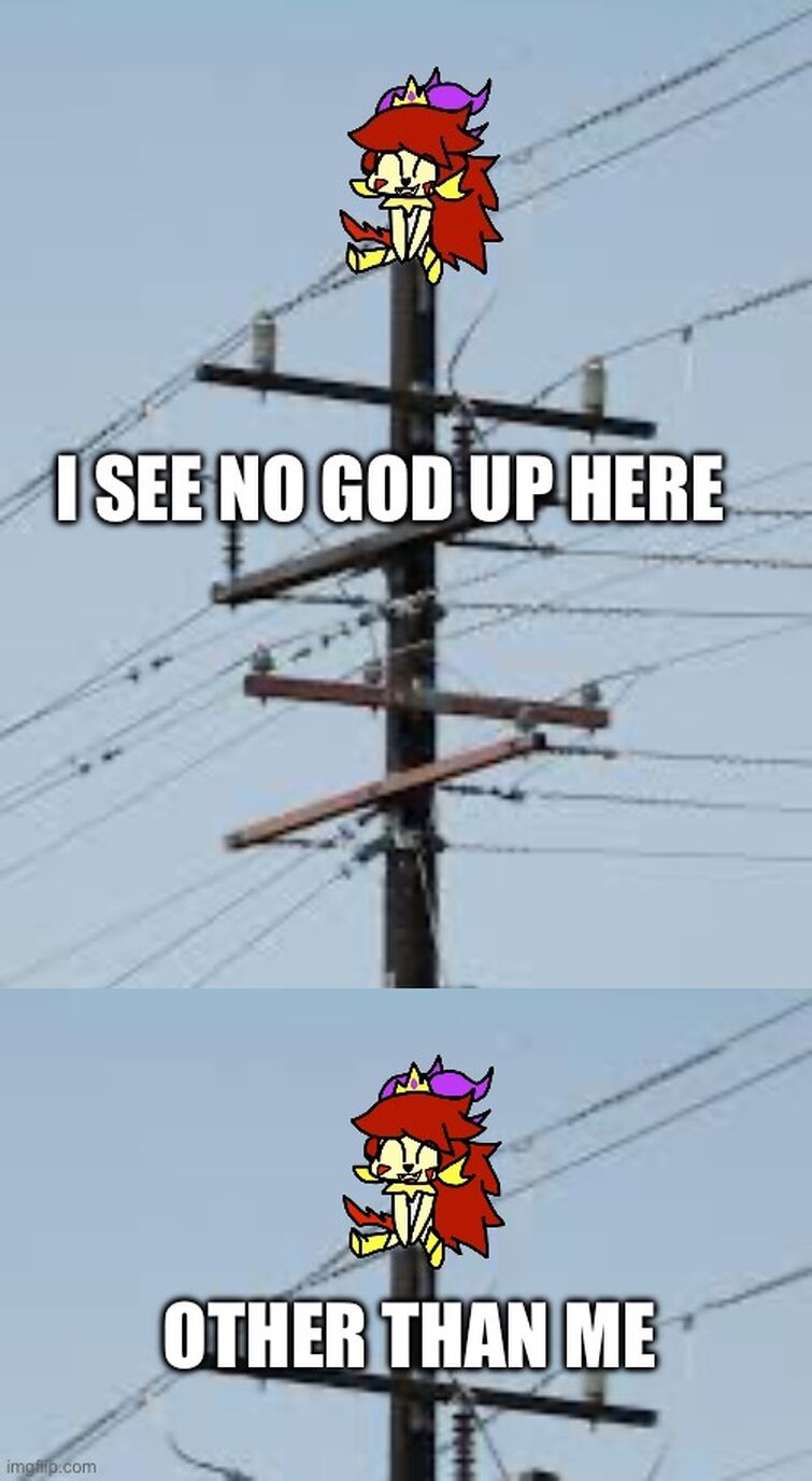 I see no god up here other than me Fandom